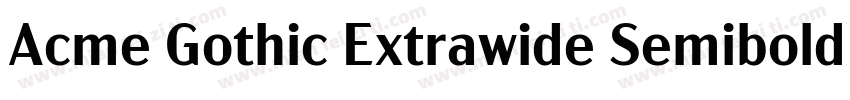 Acme Gothic Extrawide Semibold字体转换
